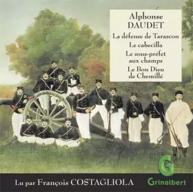 Couverture du produit · La défense de Tarascon - Le sous-préfet aux champs - Le cabecilla - Le Bon Dieu de Chemillé