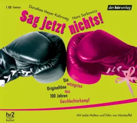 Couverture du produit · Sag jetzt nichts! Die witzigsten Originaltöne aus 100 Jahren Geschlechterkampf
