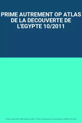 Couverture du produit · PRIME AUTREMENT OP ATLAS DE LA DECOUVERTE DE L'EGYPTE 10/2011