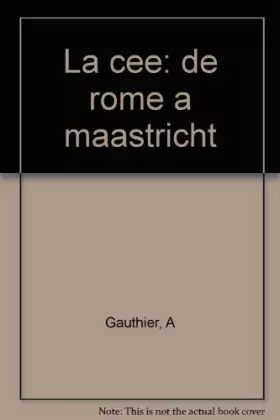 Couverture du produit · La CEE : De Rome à Maastricht