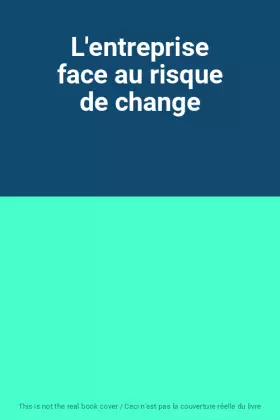 Couverture du produit · L'entreprise face au risque de change
