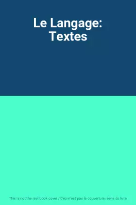 Couverture du produit · Le Langage: Textes