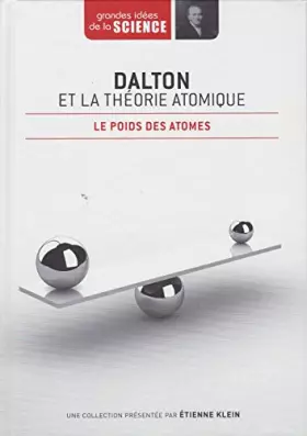 Couverture du produit · Dalton et la théorie atomique. Le poids des atomes - Grandes idées de la Science n° 25