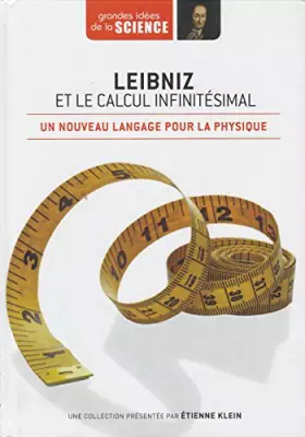 Couverture du produit · Leibniz et le calcul infinitésimal. Un nouveau langage pour la physique - Grandes idées de la Science n° 29