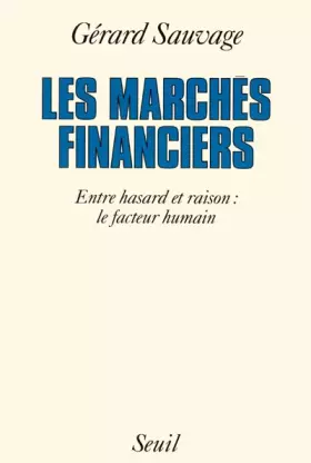 Couverture du produit · Les Marchés financiers - Entre hasard et raison : Le Facteur humain