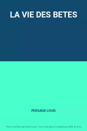 Couverture du produit · LA VIE DES BETES