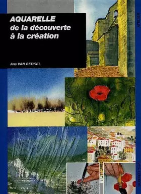 Couverture du produit · AQUARELLE DE LA DECOUVERTE A LA CREATION