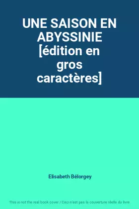 Couverture du produit · UNE SAISON EN ABYSSINIE [édition en gros caractères]