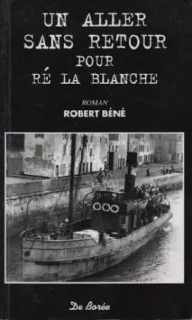 Couverture du produit · Un aller sans retour pour ré la blanche