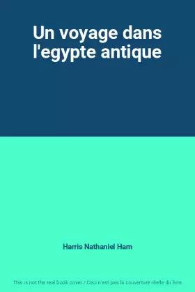 Couverture du produit · Un voyage dans l'egypte antique