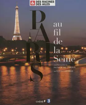 Couverture du produit · Des Racines & des Ailes : Paris au fil de la Seine