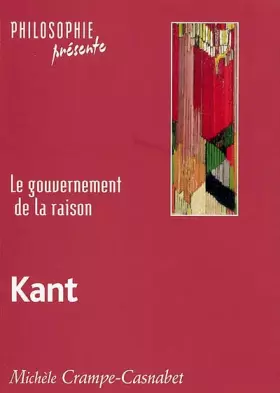 Couverture du produit · Kant: Le gouvernement de la raison