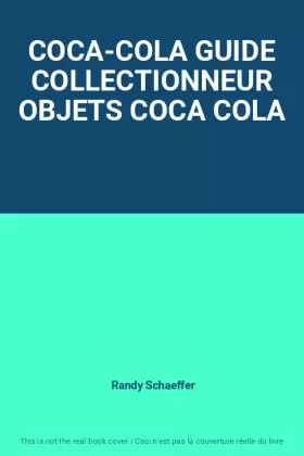Couverture du produit · COCA-COLA GUIDE COLLECTIONNEUR OBJETS COCA COLA
