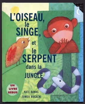Couverture du produit · L'oiseau, le singe, le serpent