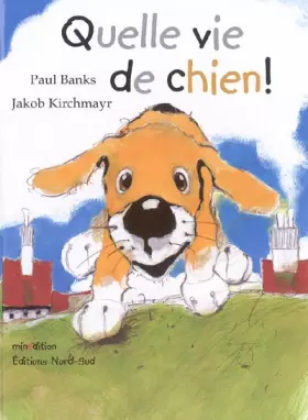 Couverture du produit · Quelle vie de chien !