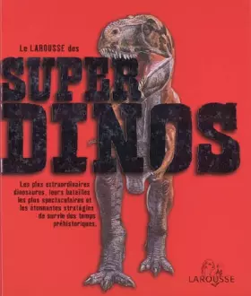 Couverture du produit · Larousse des supers Dinos