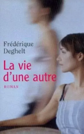 Couverture du produit · La vie d'une autre