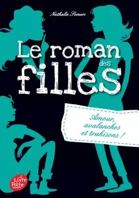 Couverture du produit · Le roman des filles - Tome 2: Amour, avalanches et trahisons