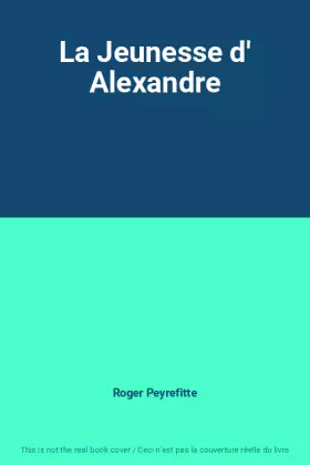 Couverture du produit · La Jeunesse d' Alexandre
