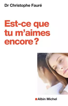 Couverture du produit · Est-ce que tu m'aimes encore ? : Se reconstruire après linfidélité