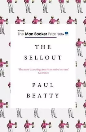 Couverture du produit · The Sellout: WINNER OF THE MAN BOOKER PRIZE 2016