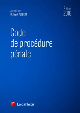 Couverture du produit · Code de procédure pénale 2018: Prix de lancement jusqu'au 31/12/2017, 60.00 ¤ à compter du 01/01/2018