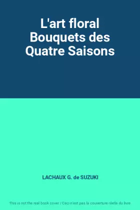 Couverture du produit · L'art floral Bouquets des Quatre Saisons