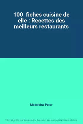 Couverture du produit · 100  fiches cuisine de elle : Recettes des meilleurs restaurants