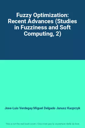 Couverture du produit · Fuzzy Optimization: Recent Advances (Studies in Fuzziness and Soft Computing, 2)