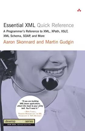 Couverture du produit · Essential XML Quick Reference: A Programmer's Reference to XML, XPath, XSLT, XML Schema, SOAP, and More
