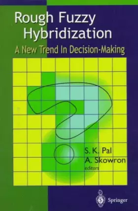 Couverture du produit · Rough Fuzzy Hybridization: A New Trend in Decision Making