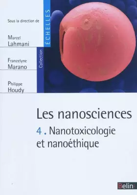 Couverture du produit · Les nanosciences tome 4 - nanotoxicologie et nanoéthique
