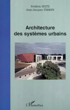 Couverture du produit · Architecture des systèmes urbains : actes du colloque, Université de technologie de Compiègne, 5 juillet 2001