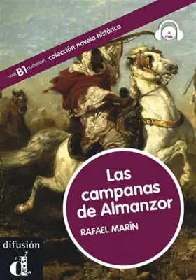 Couverture du produit · Colección Novela Histórica. Las campanas de Almanzor. Libro + CD: libro + MP3 descargable (Colección novela histórica nivel B1)