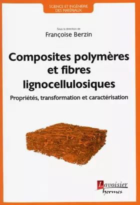 Couverture du produit · Composites polymères et fibres lignocellulosiques: Propriétés, transformation et caractérisation