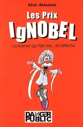 Couverture du produit · Les Prix IgNobel : La science qui fait rire... et réfléchir