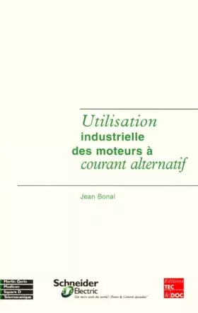 Couverture du produit · UTILISATION INDUSTRIELLE DES MOTEURS A COURANT ALTERNATIF