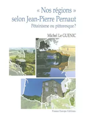 Couverture du produit · Nos régions selon Jean-Pierre Pernaut: Pétainisme ou pittoresque ?