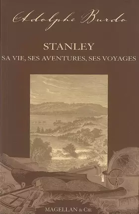 Couverture du produit · Stanley: Sa vie, ses aventures et ses voyages