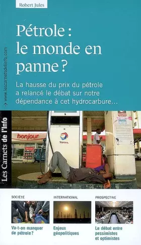 Couverture du produit · Pétrole : le monde en panne ? : La hausse du prix du pétrole a relancé le débat sur notre dépendance à cet hydrocarbure...