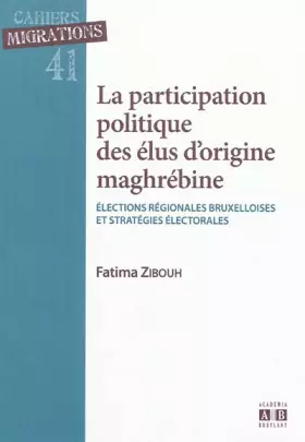 Couverture du produit · La participation politique des élus d'origine maghrébine : Elections régionales bruxelloises et stratégies électorales