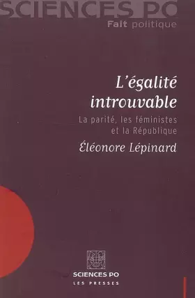 Couverture du produit · L'égalité introuvable: La parité, les féministes et la République