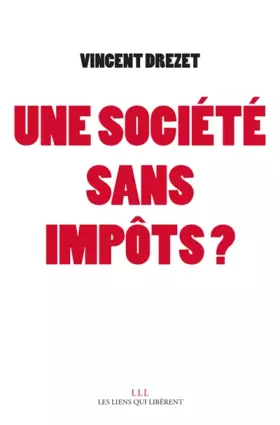 Couverture du produit · Une société sans impôts ? : Plaidoyer pour une fiscalité juste