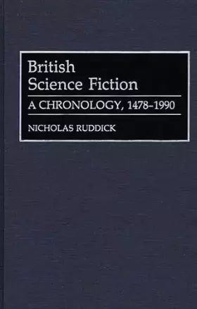 Couverture du produit · British Science Fiction: A Chronology, 1478-1990 (Bibliographies and Indexes in World Literature)