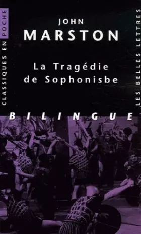 Couverture du produit · La Tragédie de Sophonisbe : Ou La merveille des femmes, édition bilingue français-anglais