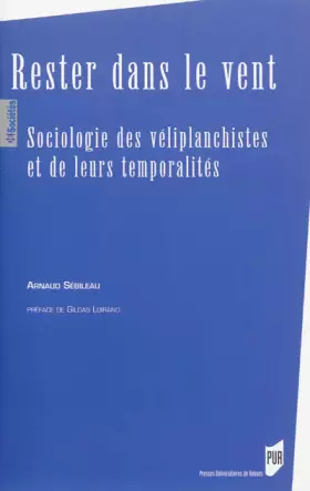 Couverture du produit · Rester dans le vent : Sociologie des véliplanchistes et de leurs temporalités