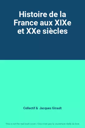 Couverture du produit · Histoire de la France aux XIXe et XXe siècles