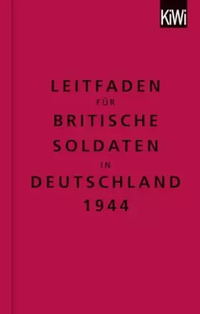 Couverture du produit · Leitfaden für britische Soldaten in Deutschland 1944: Zweisprachige Ausgabe (Englisch/Deutsch)