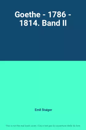 Couverture du produit · Goethe - 1786 - 1814. Band II