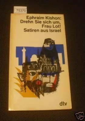 Couverture du produit · Drehn Sie sich um, Frau Lot. Satiren aus Israel.